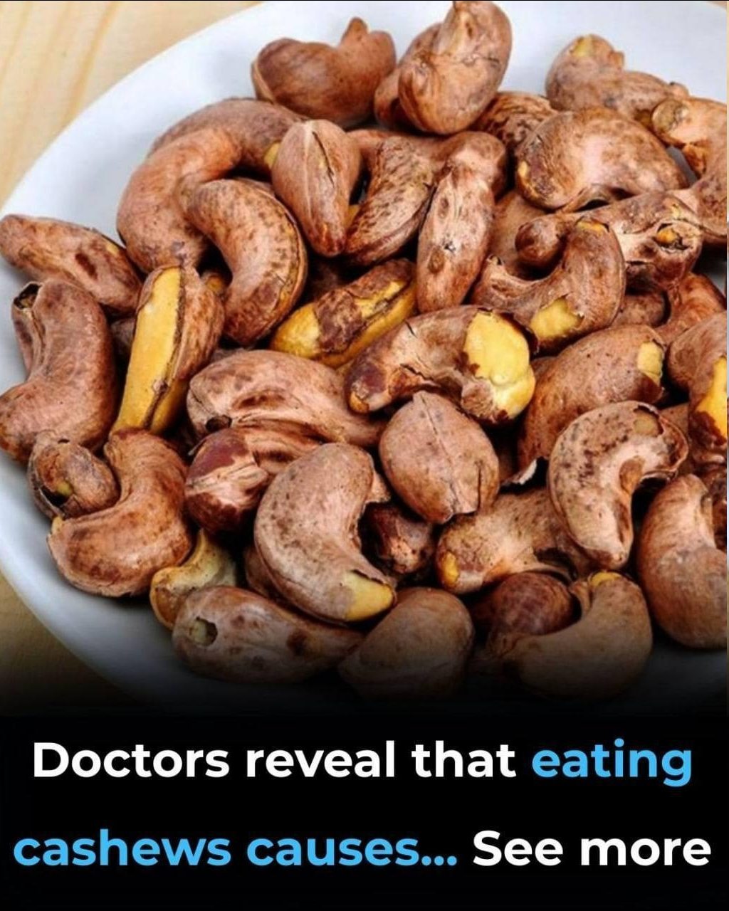 Doctors reveal that eating cashews causes
